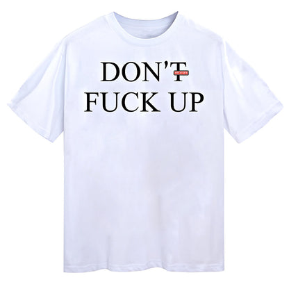 DON'T FUCK UP